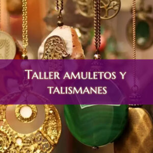 Taller amuletos y talismanes